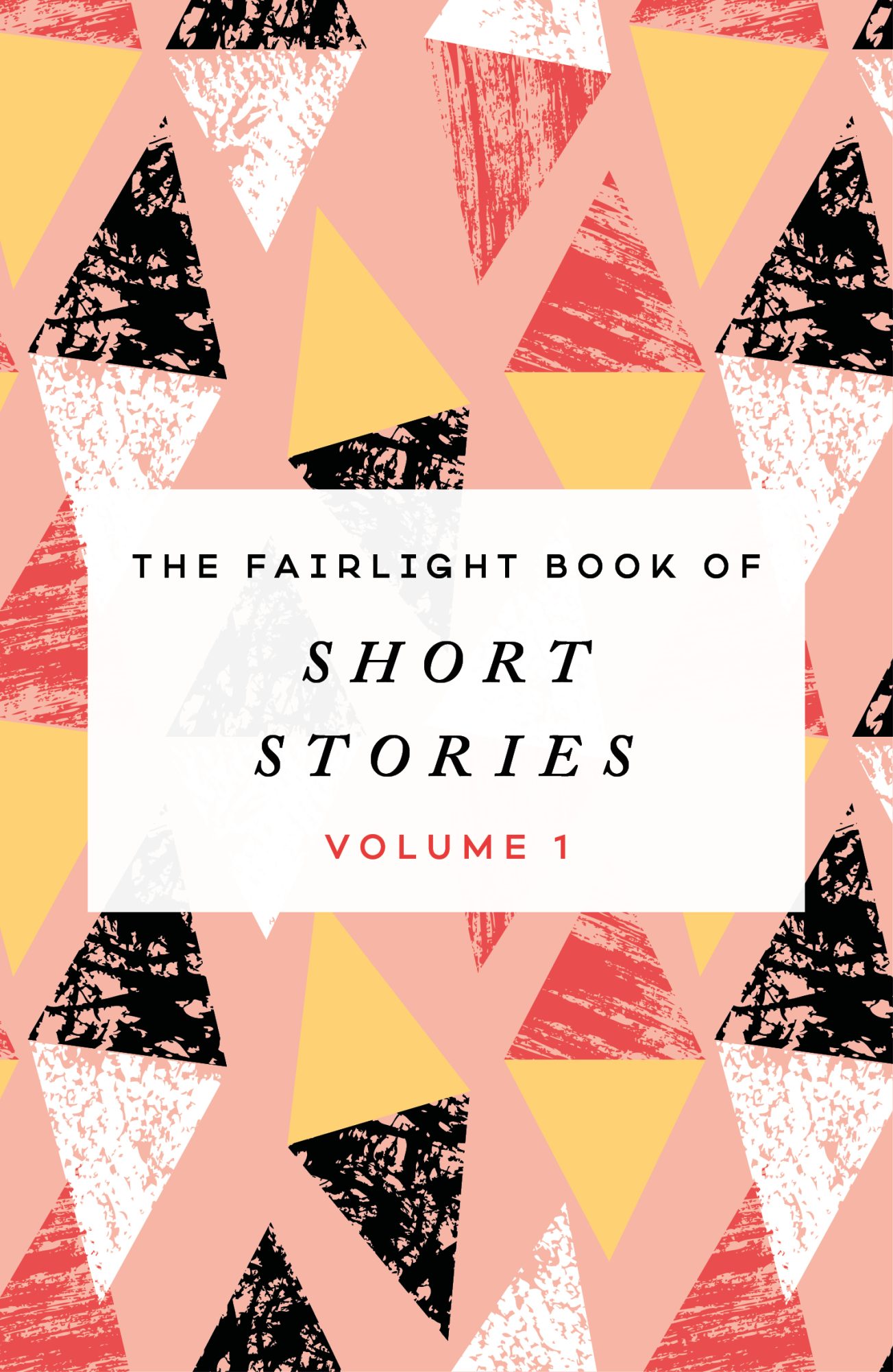 The Fairlight Book of Short Stories Volume 1