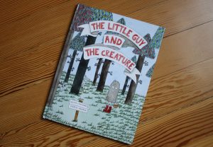 The Cover of The Little Guy and the Creature by Karen Hansen Crowdfunding