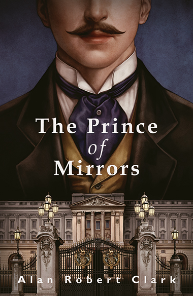 The Prince of Mirrors by Alan Robert Clark