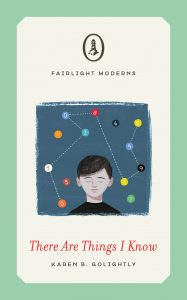 There Are Things I Know by Karen B. Golightly Fairlight Moderns