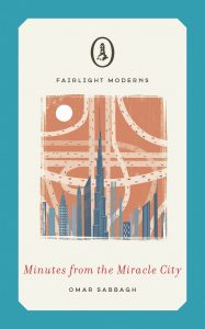 Minutes from the Miracle City by Omar Sabbagh Fairlight Moderns